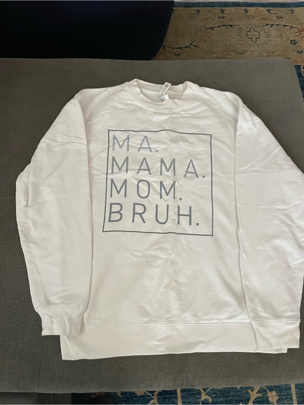 White "MA. MAMA. MOM. BRUH." Graphic Unisex Sweatshirt